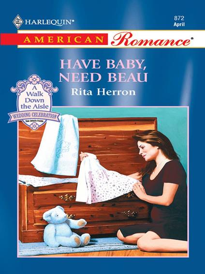 Have Baby, Need Beau (Mills & Boon American Romance)