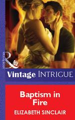 Baptism In Fire (Mills & Boon Vintage Intrigue)