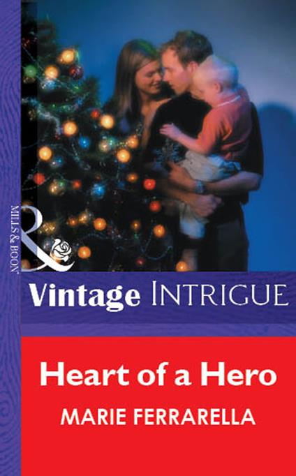 Heart Of A Hero (Mills & Boon Vintage Intrigue)