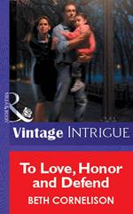 To Love, Honor And Defend (Mills & Boon Vintage Intrigue)