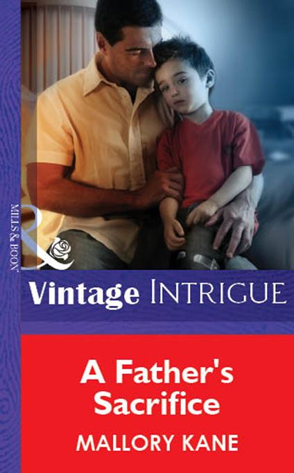 A Father's Sacrifice (Mills & Boon Vintage Intrigue)