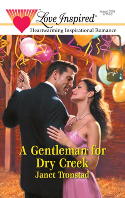 A Gentleman for Dry Creek (Mills & Boon Love Inspired)