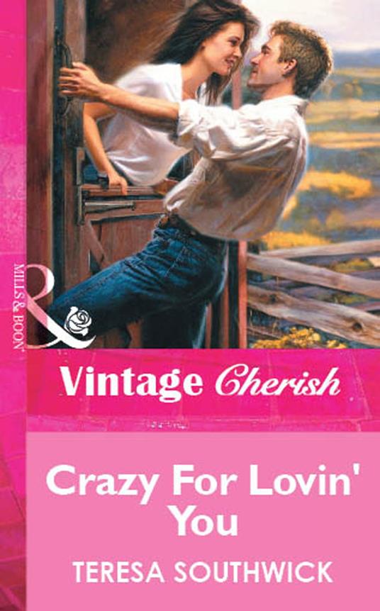 Crazy For Lovin' You (Mills & Boon Vintage Cherish)