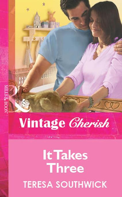 It Takes Three (Mills & Boon Vintage Cherish)