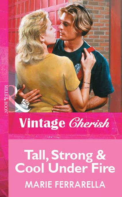 Tall, Strong & Cool Under Fire (Mills & Boon Vintage Cherish)