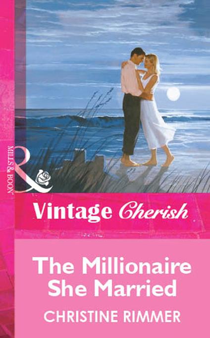 The Millionaire She Married (Mills & Boon Vintage Cherish)