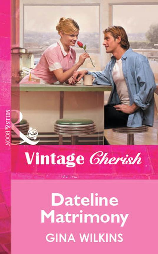 Dateline Matrimony (Mills & Boon Vintage Cherish)