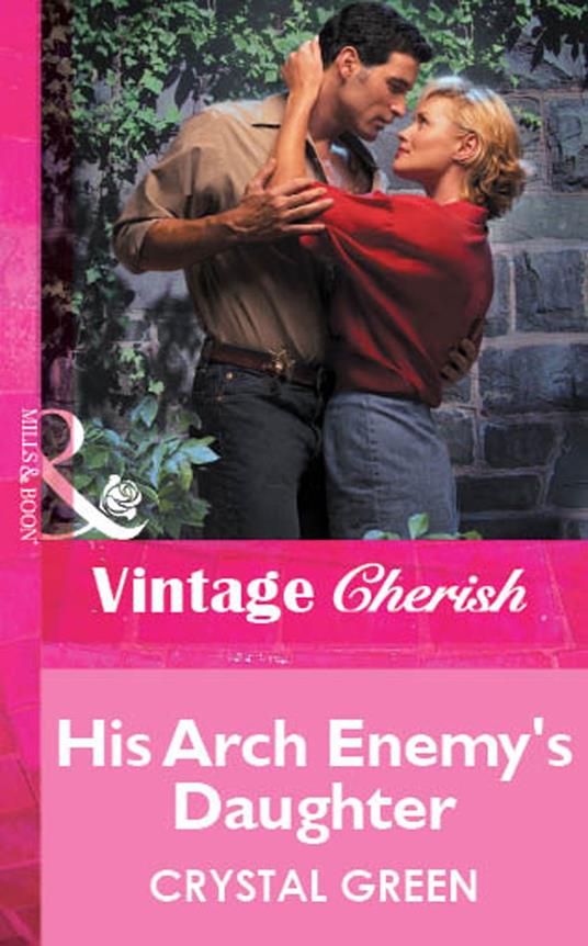 His Arch Enemy's Daughter (Mills & Boon Vintage Cherish)