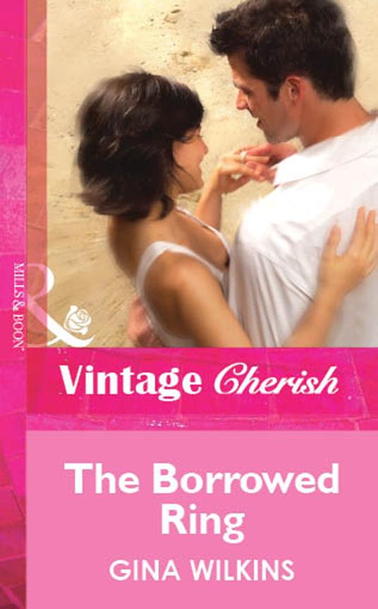 The Borrowed Ring (Mills & Boon Vintage Cherish)