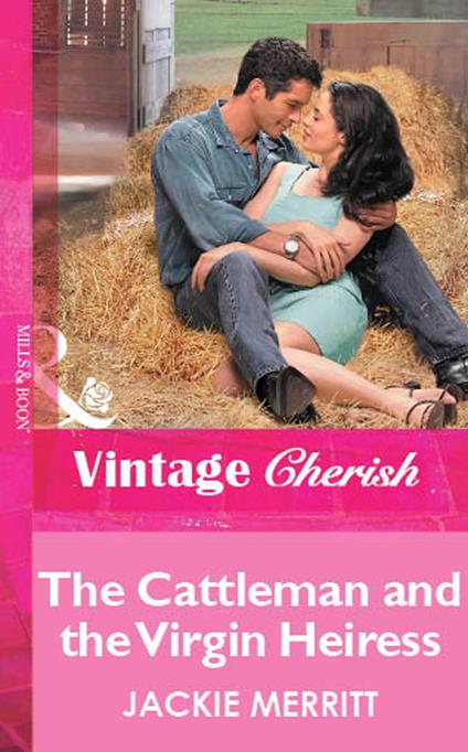 The Cattleman And The Virgin Heiress (Mills & Boon Vintage Cherish)