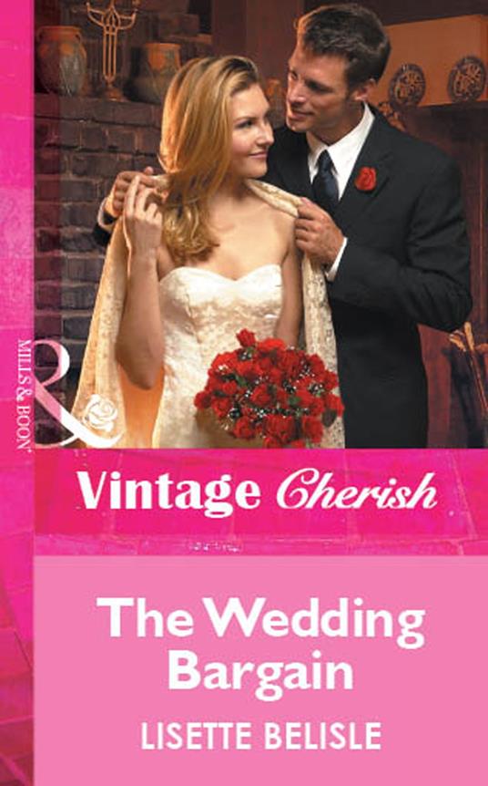 The Wedding Bargain (Mills & Boon Vintage Cherish)