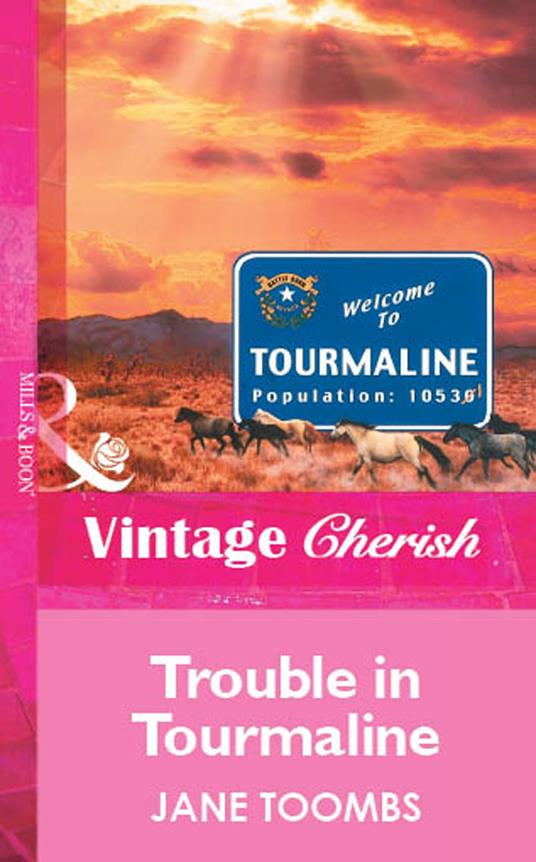 Trouble In Tourmaline (Mills & Boon Vintage Cherish)