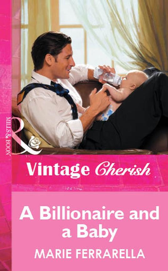 A Billionaire And A Baby (Mills & Boon Vintage Cherish)