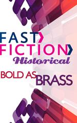 Bold As Brass (Fast Fiction)