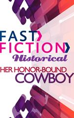 Her Honor-Bound Cowboy (Fast Fiction)
