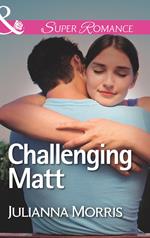 Challenging Matt (Those Hollister Boys, Book 2) (Mills & Boon Superromance)