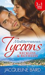 Mediterranean Tycoons: Reckless & Ruthless: Husband on Trust / The Greek Tycoon's Revenge / Return of the Moralis Wife