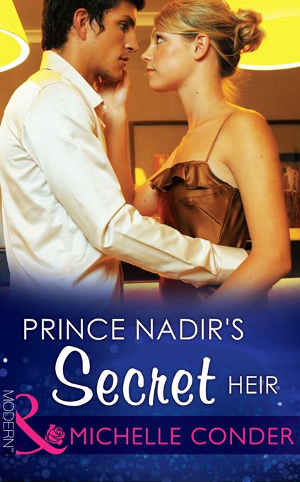 Prince Nadir's Secret Heir (One Night With Consequences, Book 7) (Mills & Boon Modern)