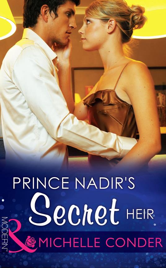 Prince Nadir's Secret Heir (One Night With Consequences, Book 7) (Mills & Boon Modern)