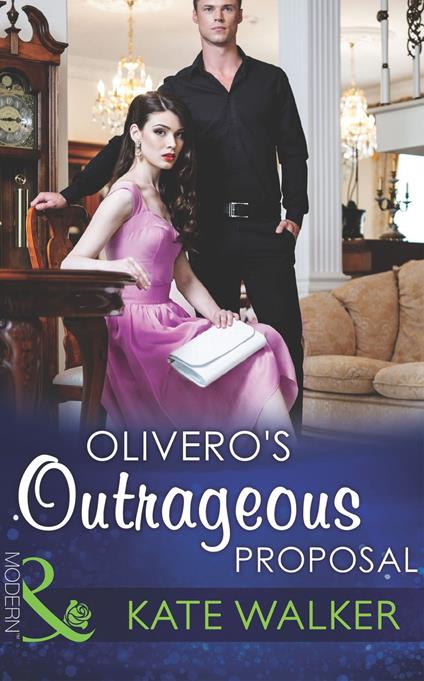Olivero's Outrageous Proposal (Mills & Boon Modern)