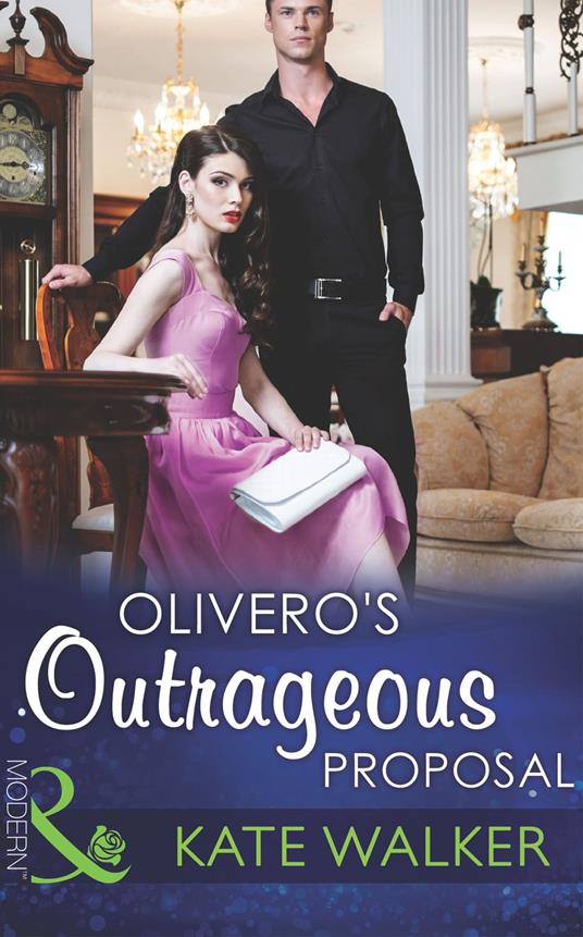 Olivero's Outrageous Proposal (Mills & Boon Modern)