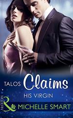Talos Claims His Virgin (The Kalliakis Crown, Book 1) (Mills & Boon Modern)