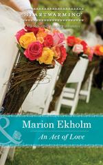 An Act Of Love (Mills & Boon Heartwarming)