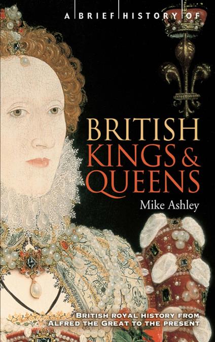 A Brief History of British Kings & Queens