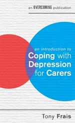 An Introduction to Coping with Depression for Carers