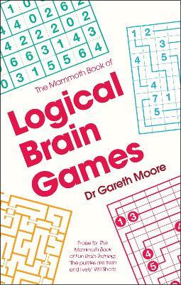 The Mammoth Book of Logical Brain Games - Gareth Moore - cover