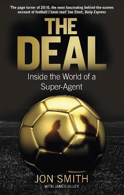 The Deal: Inside the World of a Super-Agent - Jon Smith - cover