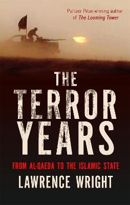 The Terror Years: From al-Qaeda to the Islamic State - Lawrence Wright - cover