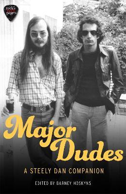Major Dudes: A Steely Dan Companion - Barney Hoskyns - cover