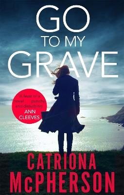 Go to my Grave - Catriona McPherson - cover