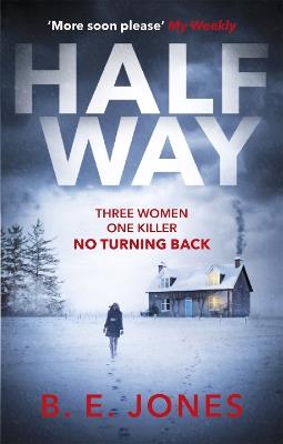 Halfway: A chilling and twisted thriller for a dark winter night - B. E. Jones - cover