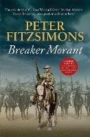 Breaker Morant: The epic story of the Boer War and Harry 'Breaker' Morant: drover, horseman, bush poet, murderer or hero? - Peter FitzSimons - cover