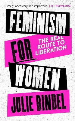 Ibs Feminism for Women: The Real Route to Liberation