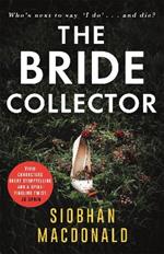 The Bride Collector: Who's next to say I do and die? A compulsive serial killer thriller from the bestselling author