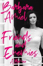 Friends and Enemies: A Memoir
