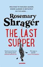 The Last Supper: The irresistible debut novel where cosy crime and cookery collide!