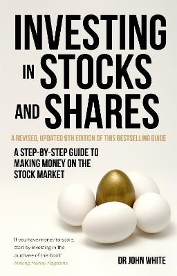 Investing in Stocks and Shares, 9th Edition: A step-by-step guide to making money on the stock market - John White - cover