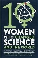 Ten Women Who Changed Science, and the World - Catherine Whitlock,Rhodri Evans - cover