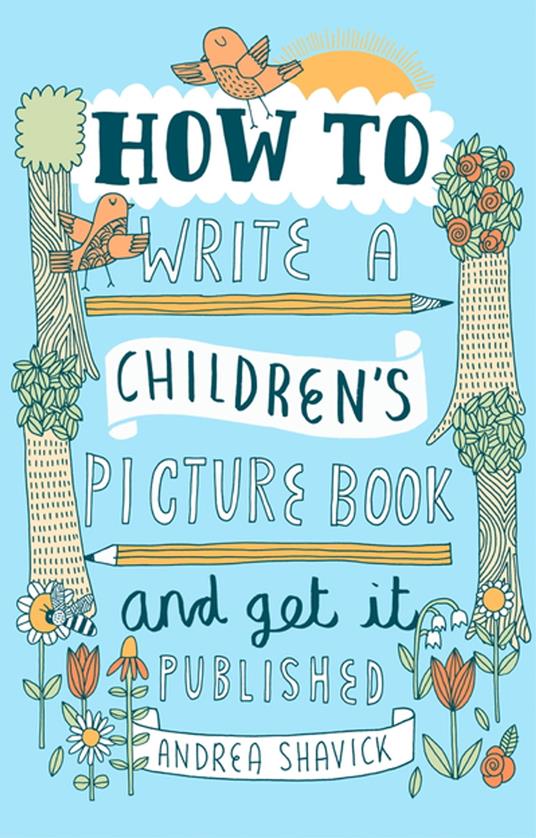 How to Write a Children's Picture Book and Get it Published, 2nd Edition