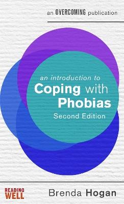 An Introduction to Coping with Phobias, 2nd Edition - Brenda Hogan - cover