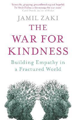 The War for Kindness: Building Empathy in a Fractured World - Jamil Zaki - cover