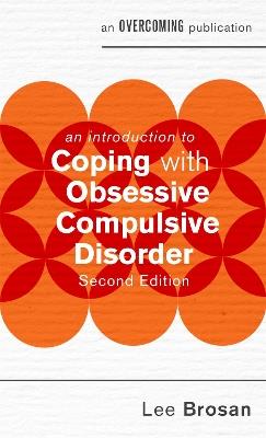 An Introduction to Coping with Obsessive Compulsive Disorder, 2nd Edition - Leonora Brosan - cover