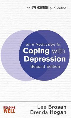 An Introduction to Coping with Depression, 2nd Edition - Lee Brosan,Brenda Hogan - cover