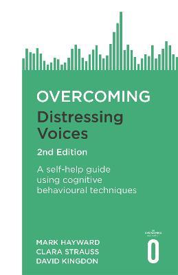 Overcoming Distressing Voices, 2nd Edition - Mark Hayward,David Kingdon,Clara Strauss - cover