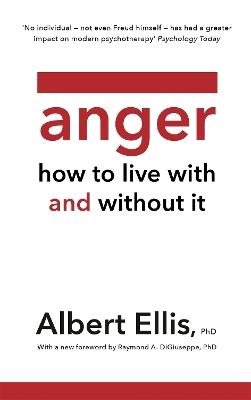Anger: How to Live With and Without It - Albert Ellis - cover