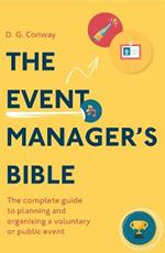 The Event Manager's Bible 3rd Edition: The Complete Guide to Planning and Organising a Voluntary or Public Event